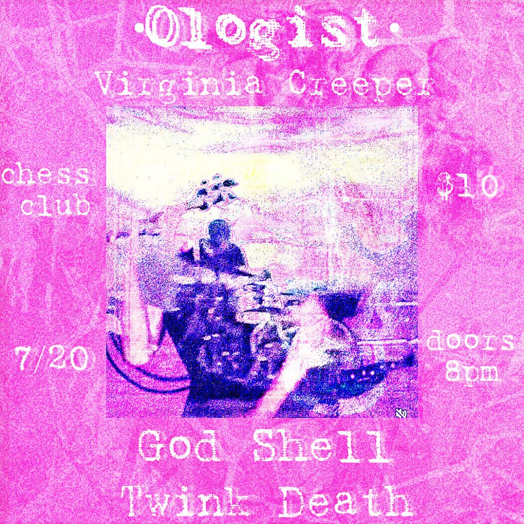 TWINK DEATH / VIRGINIA CREEPER / OLOGIST (LA) / GOD SHELL